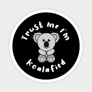 Trust Me I’m Koalafied Magnet